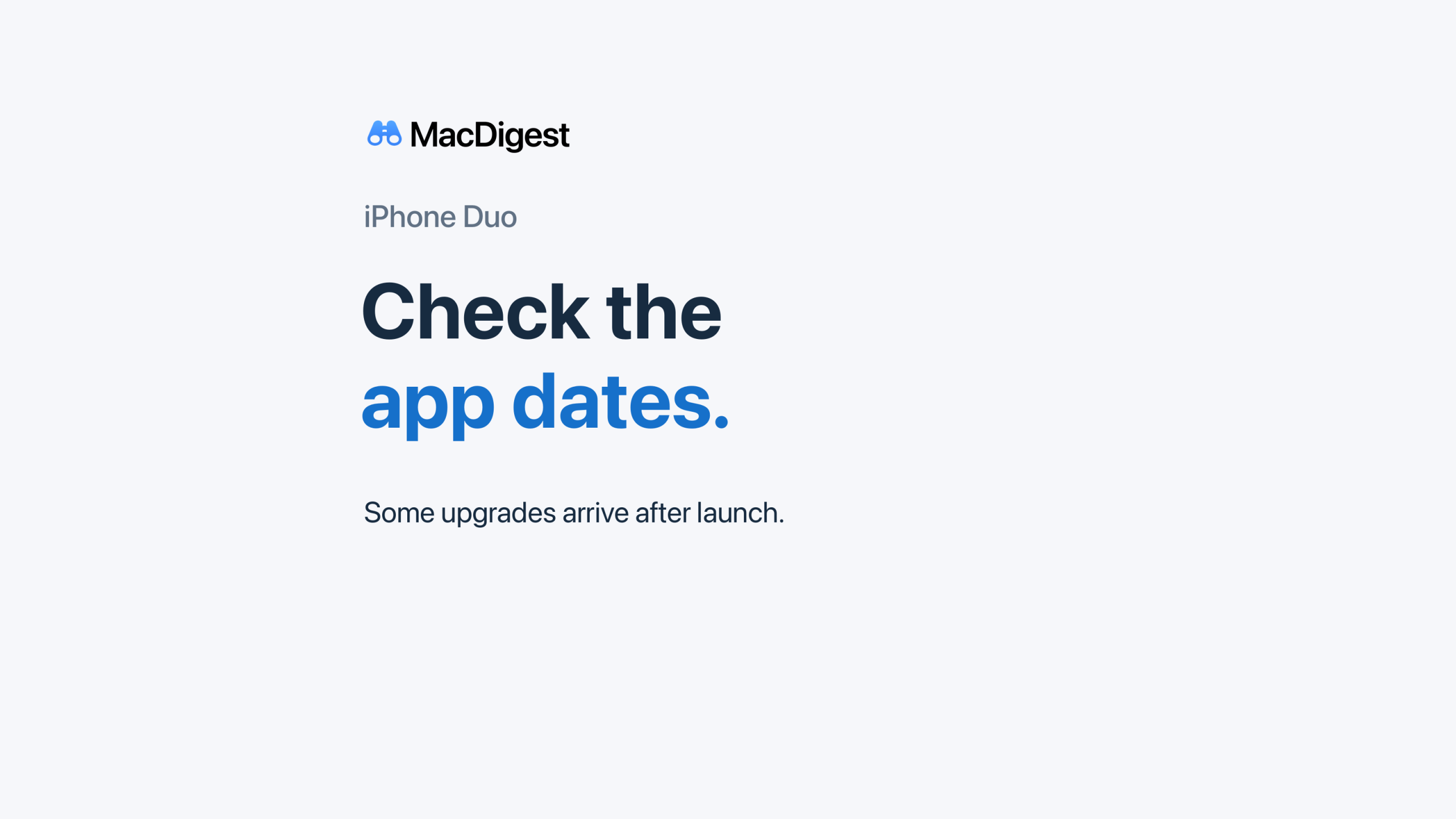 MacDigest editorial graphic reading iPhone Duo, Check the app dates, and Some upgrades arrive after launch.