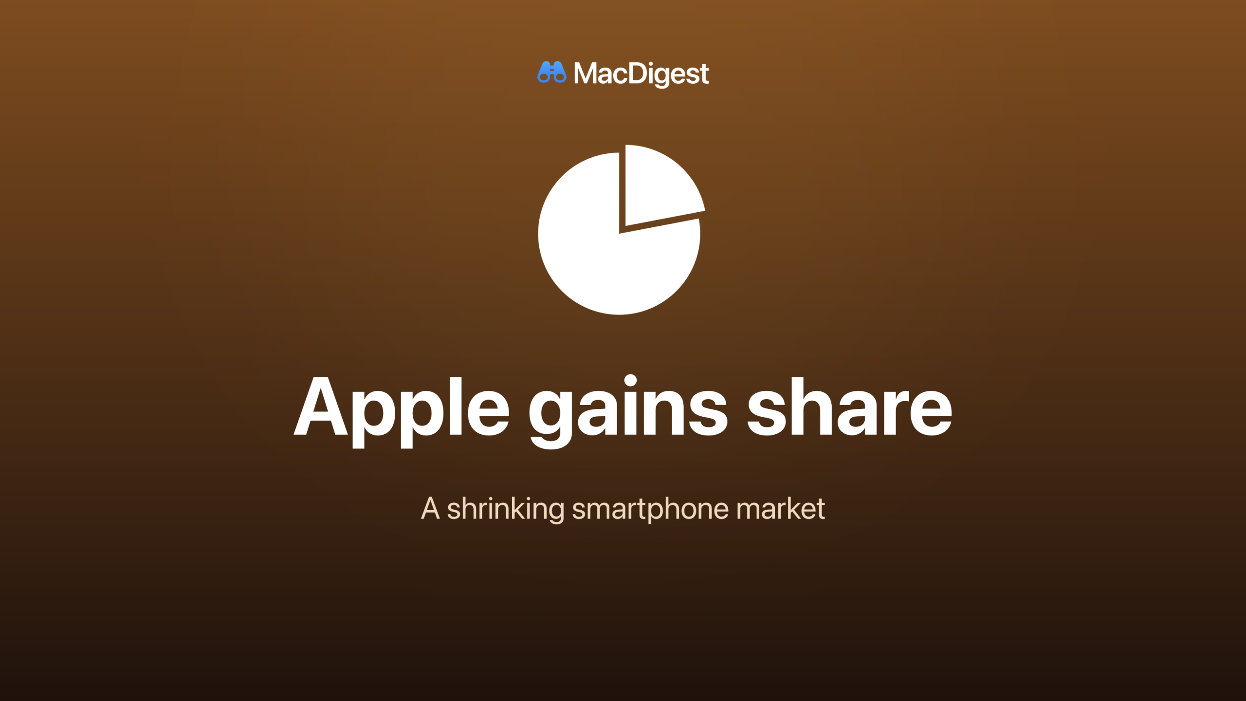 MacDigest cover with a white pie-chart symbol on a dark amber and brown gradient, reading “Apple gains share” and “A shrinking smartphone market.”