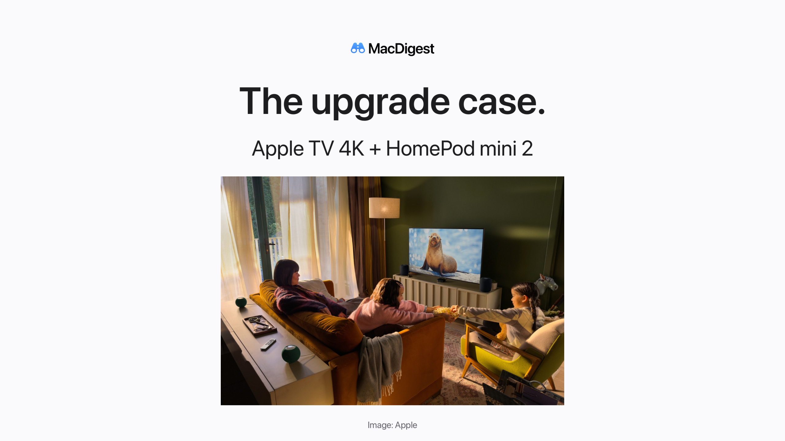 MacDigest cover titled “The upgrade case. Apple TV 4K + HomePod mini 2,” with Apple’s official photograph of a family watching television using two front HomePods and two rear HomePod mini 2 speakers.