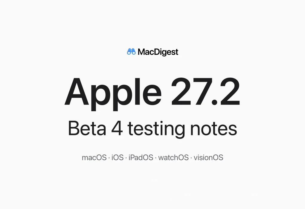 MacDigest editorial cover reading Apple 27.2, Beta 4 testing notes, with macOS, iOS, iPadOS, watchOS and visionOS listed below on a near-white background.
