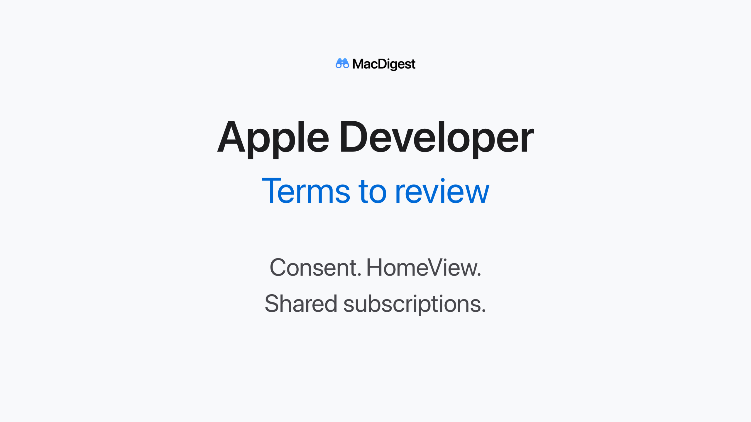 MacDigest editorial cover: Apple Developer. Terms to review. Consent, HomeView and shared subscriptions.