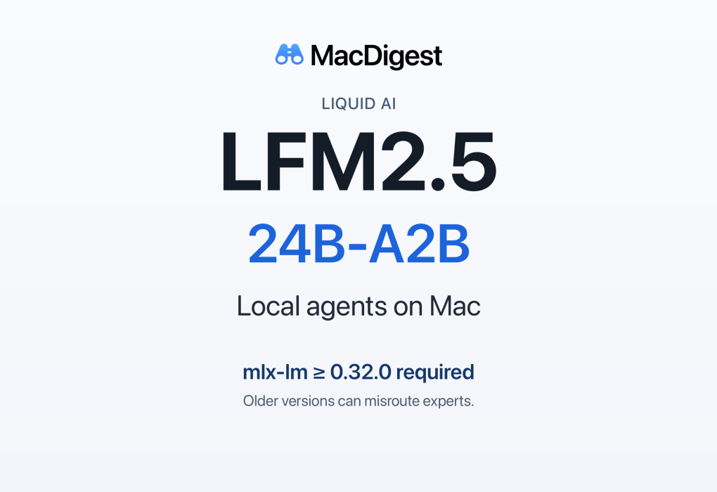 MacDigest cover for Liquid AI LFM2.5 24B-A2B: local agents on Mac, with mlx-lm 0.32.0 or later required.