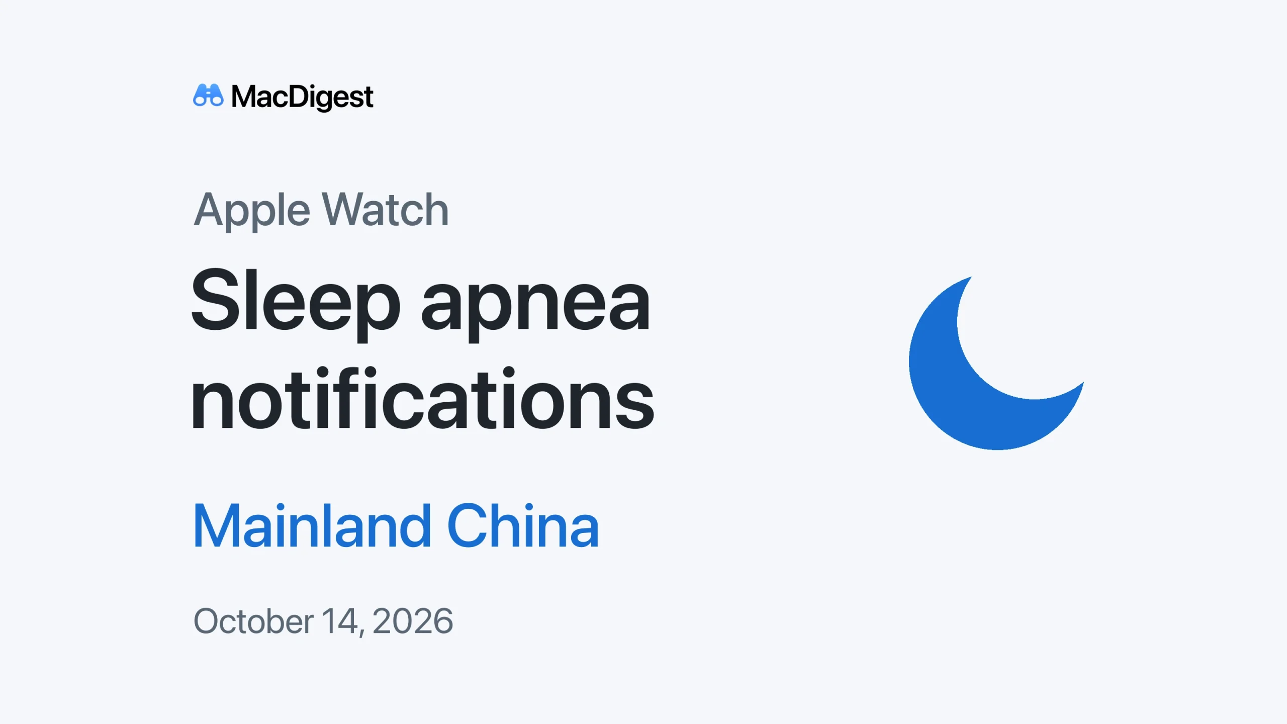 MacDigest graphic reading “Apple Watch,” “Sleep apnea notifications,” “Mainland China” and “October 14, 2026,” with a blue crescent on a pale background.